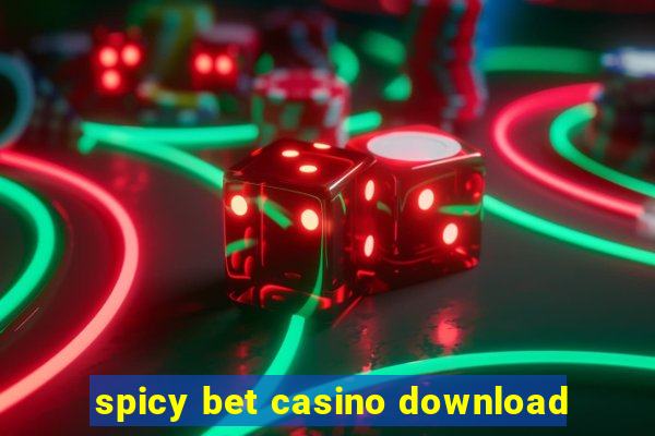 spicy bet casino download